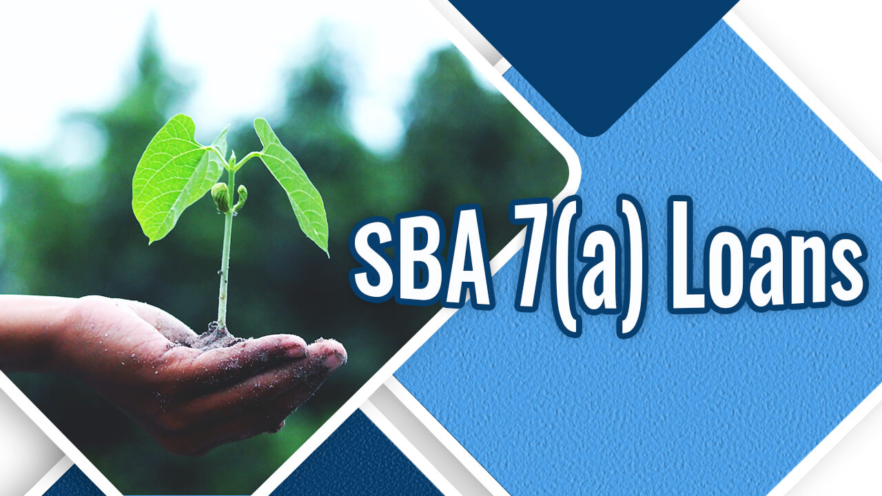 Sba 7a Loans Valuable Funding To Help Your Business Grow 0234